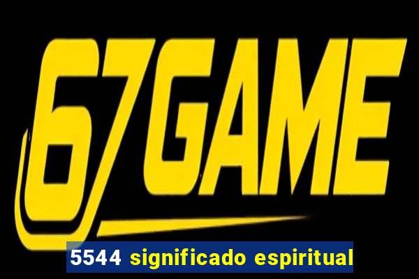 5544 significado espiritual